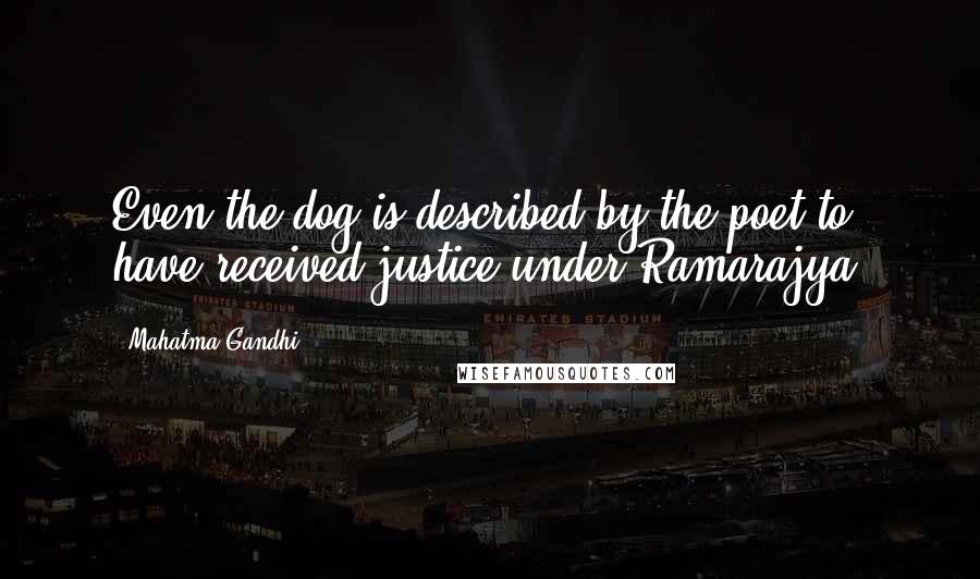 Mahatma Gandhi Quotes: Even the dog is described by the poet to have received justice under Ramarajya.