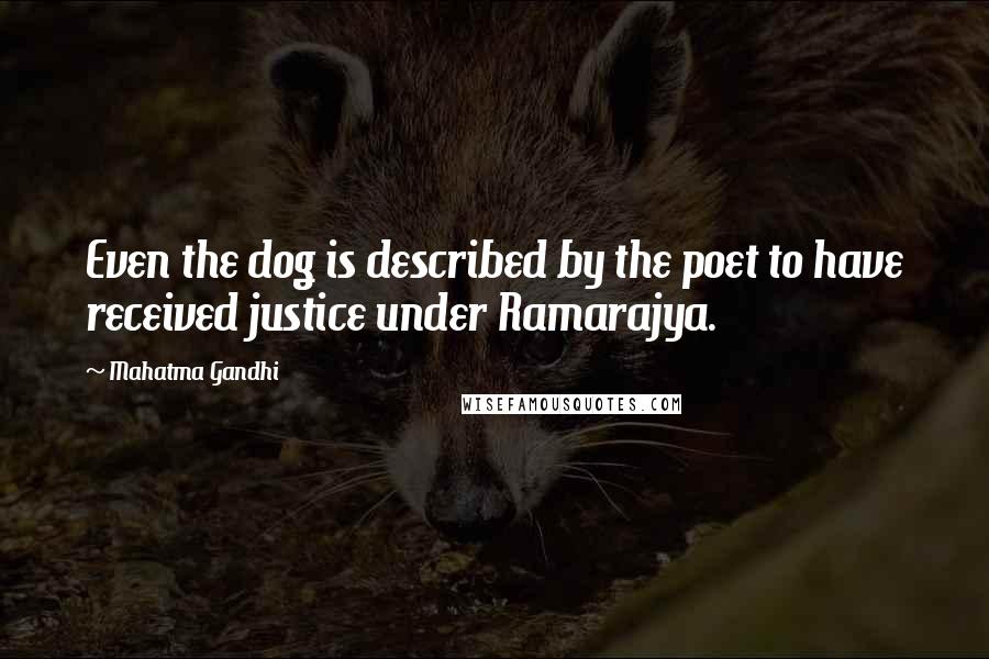 Mahatma Gandhi Quotes: Even the dog is described by the poet to have received justice under Ramarajya.