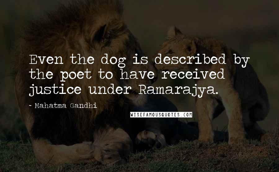 Mahatma Gandhi Quotes: Even the dog is described by the poet to have received justice under Ramarajya.