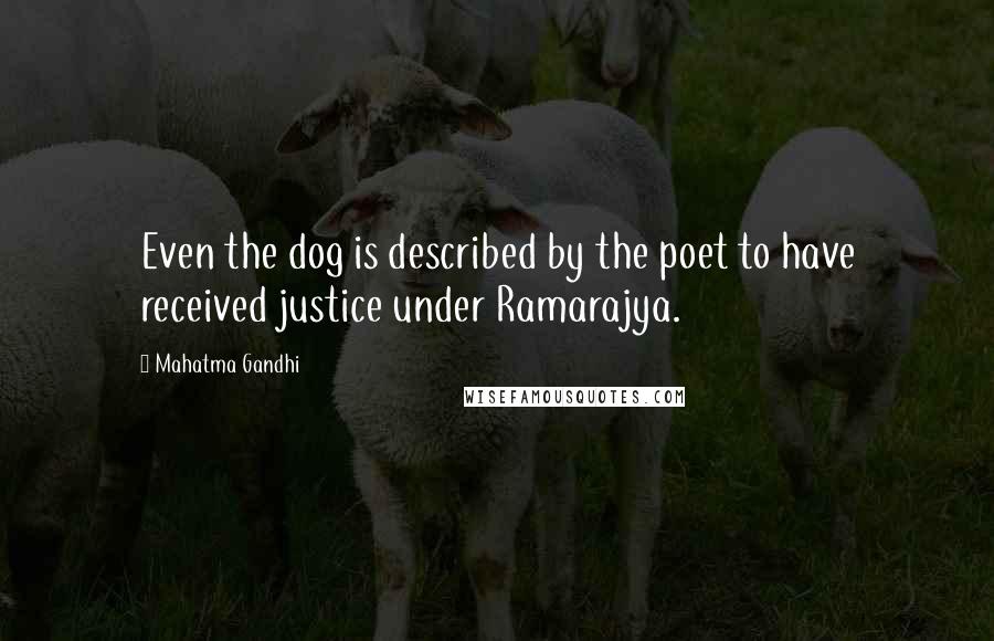 Mahatma Gandhi Quotes: Even the dog is described by the poet to have received justice under Ramarajya.