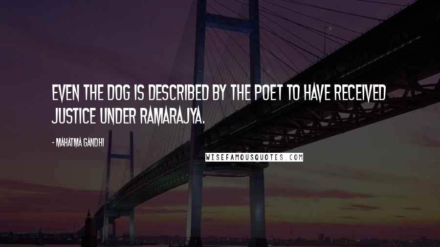 Mahatma Gandhi Quotes: Even the dog is described by the poet to have received justice under Ramarajya.