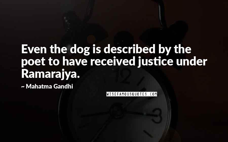 Mahatma Gandhi Quotes: Even the dog is described by the poet to have received justice under Ramarajya.