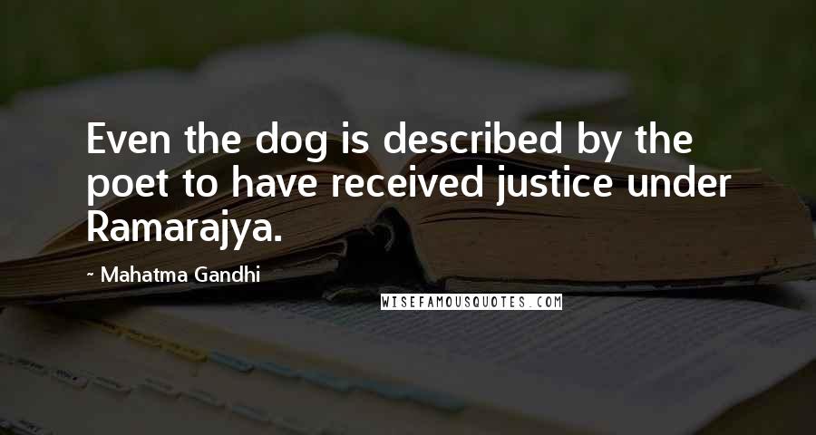 Mahatma Gandhi Quotes: Even the dog is described by the poet to have received justice under Ramarajya.