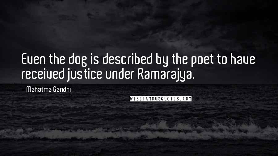 Mahatma Gandhi Quotes: Even the dog is described by the poet to have received justice under Ramarajya.