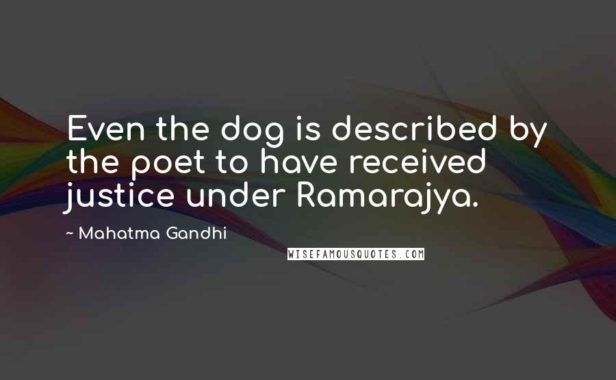 Mahatma Gandhi Quotes: Even the dog is described by the poet to have received justice under Ramarajya.