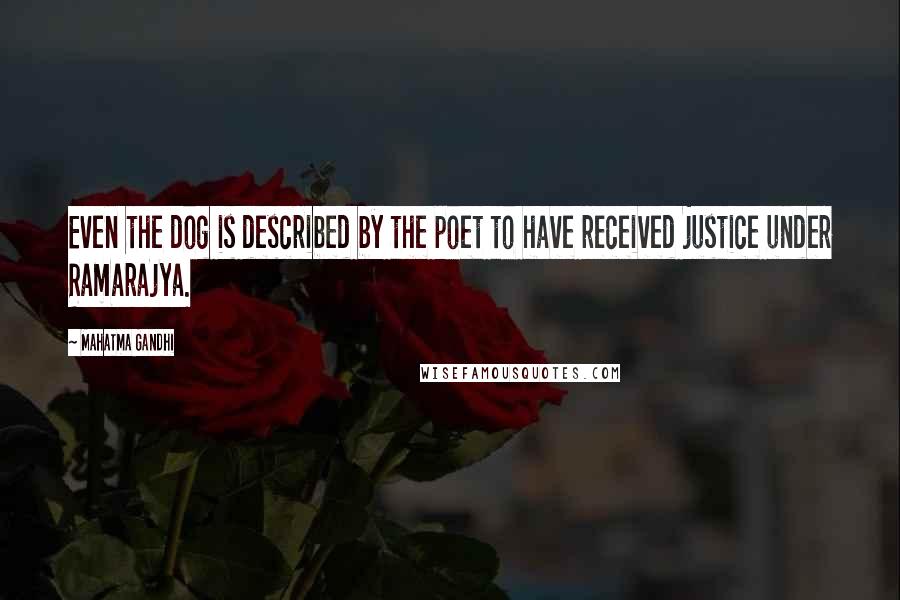 Mahatma Gandhi Quotes: Even the dog is described by the poet to have received justice under Ramarajya.