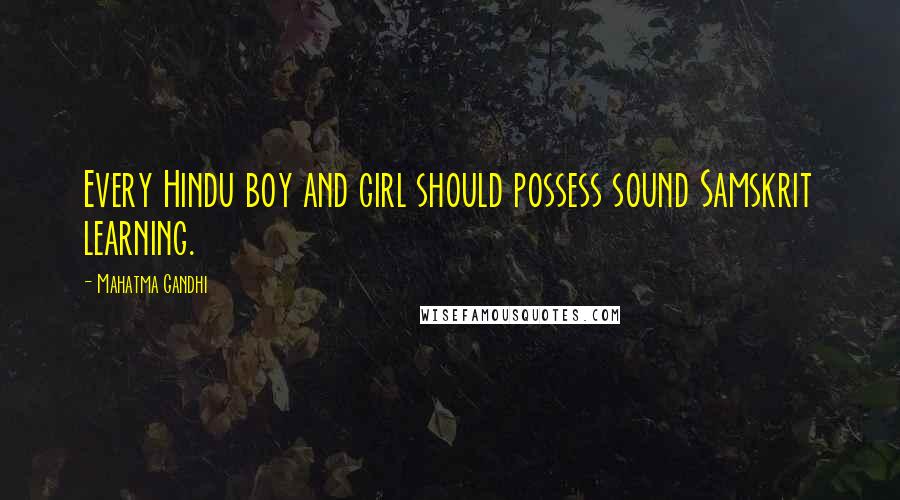 Mahatma Gandhi Quotes: Every Hindu boy and girl should possess sound Samskrit learning.