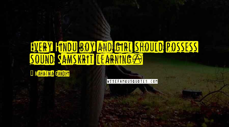 Mahatma Gandhi Quotes: Every Hindu boy and girl should possess sound Samskrit learning.
