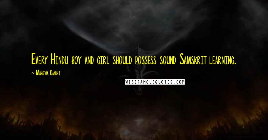 Mahatma Gandhi Quotes: Every Hindu boy and girl should possess sound Samskrit learning.