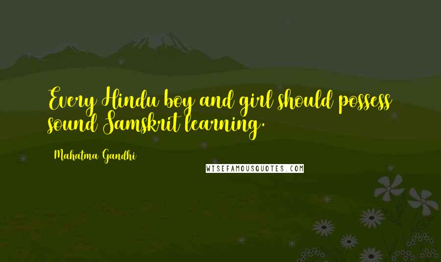 Mahatma Gandhi Quotes: Every Hindu boy and girl should possess sound Samskrit learning.