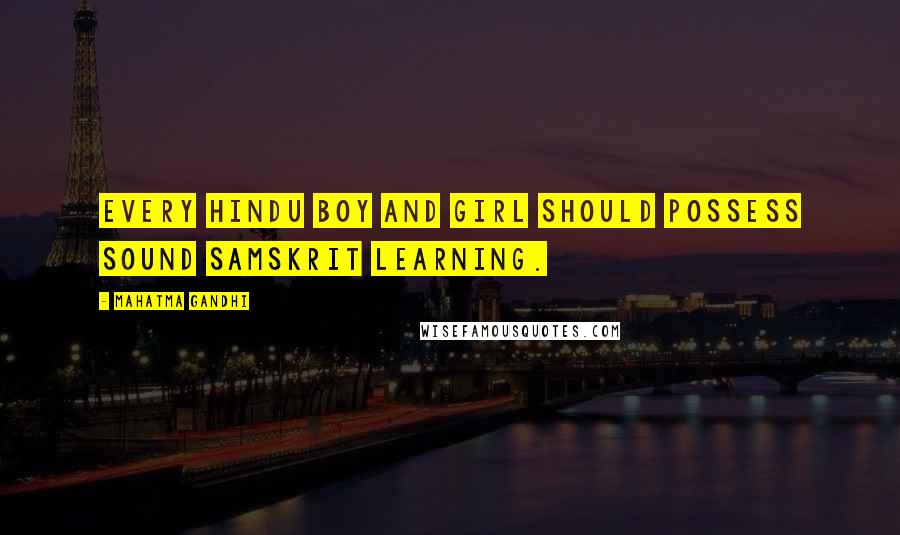 Mahatma Gandhi Quotes: Every Hindu boy and girl should possess sound Samskrit learning.