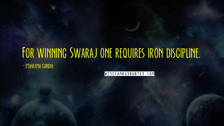 Mahatma Gandhi Quotes: For winning Swaraj one requires iron discipline.