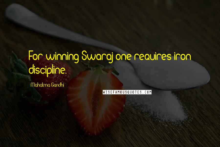 Mahatma Gandhi Quotes: For winning Swaraj one requires iron discipline.