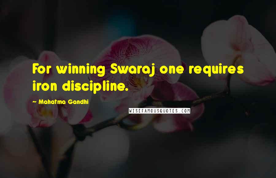 Mahatma Gandhi Quotes: For winning Swaraj one requires iron discipline.