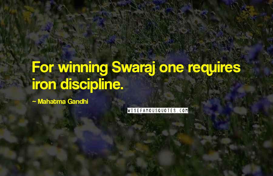 Mahatma Gandhi Quotes: For winning Swaraj one requires iron discipline.