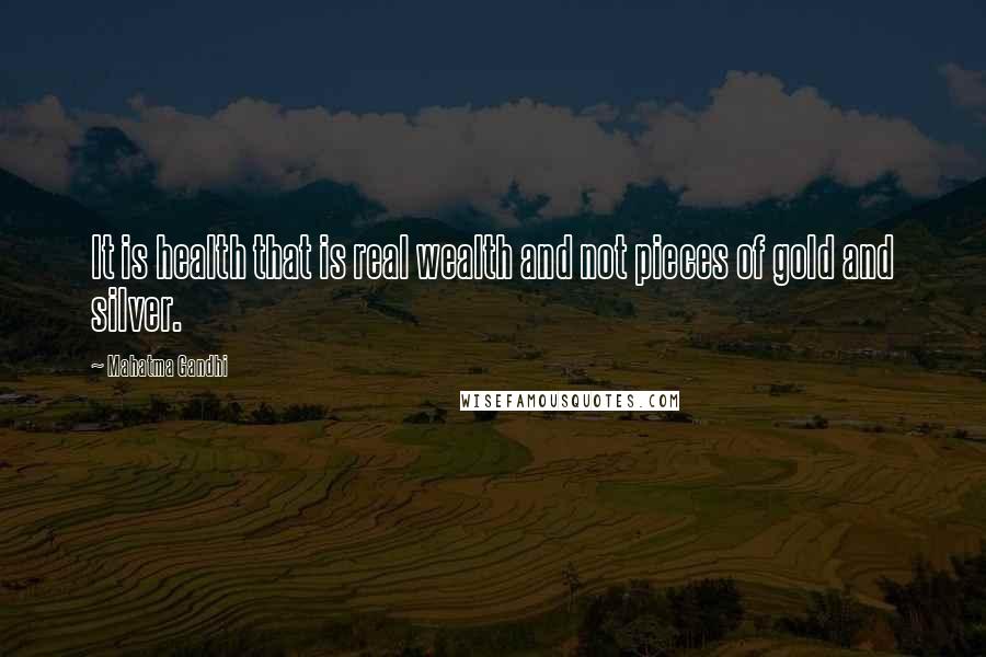 Mahatma Gandhi Quotes: It is health that is real wealth and not pieces of gold and silver.