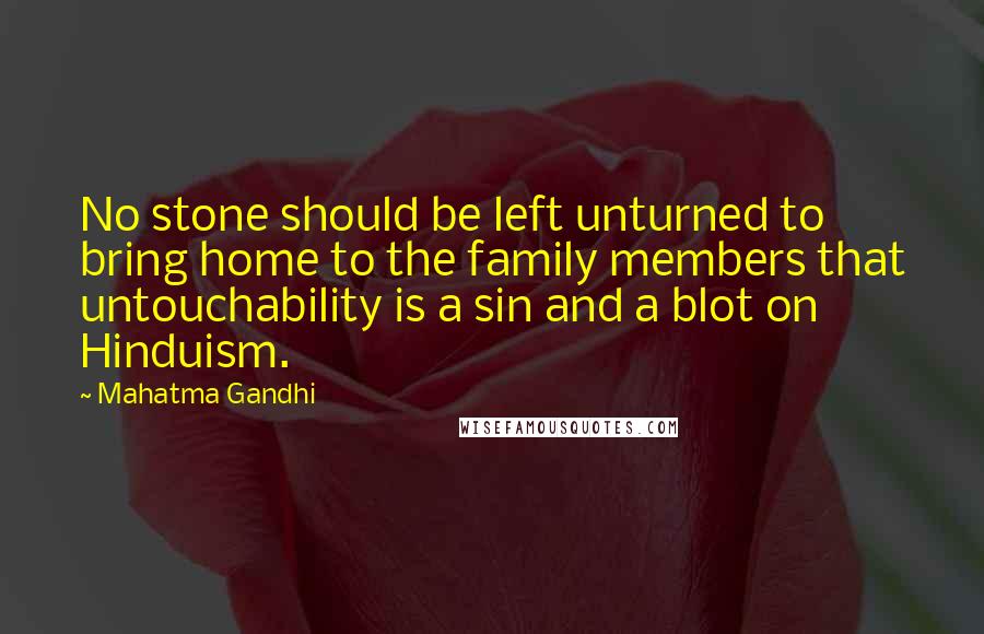 Mahatma Gandhi Quotes: No stone should be left unturned to bring home to the family members that untouchability is a sin and a blot on Hinduism.