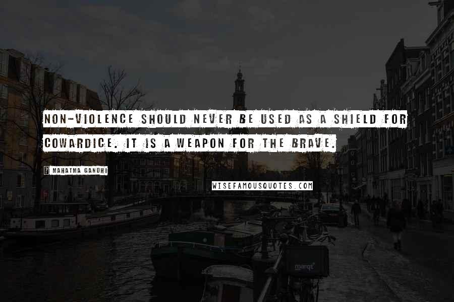 Mahatma Gandhi Quotes: Non-violence should never be used as a shield for cowardice. It is a weapon for the brave.