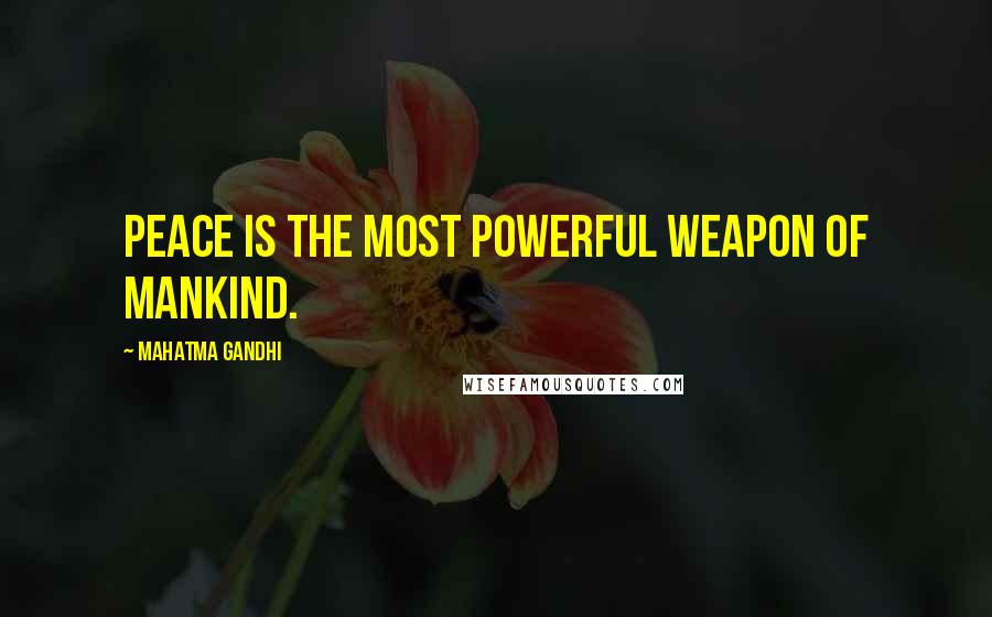 Mahatma Gandhi Quotes: Peace is the most powerful weapon of mankind.