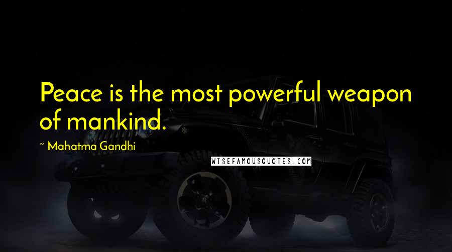 Mahatma Gandhi Quotes: Peace is the most powerful weapon of mankind.