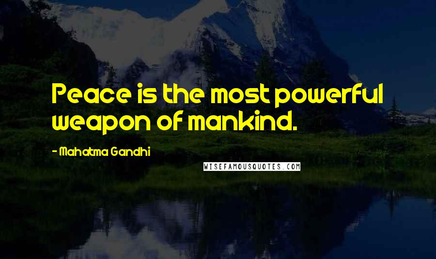 Mahatma Gandhi Quotes: Peace is the most powerful weapon of mankind.