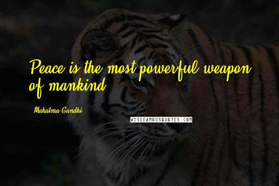 Mahatma Gandhi Quotes: Peace is the most powerful weapon of mankind.