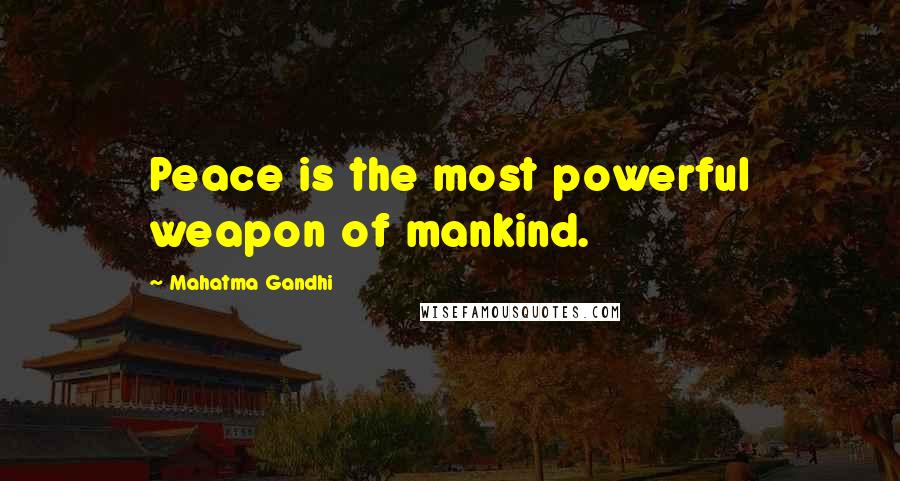Mahatma Gandhi Quotes: Peace is the most powerful weapon of mankind.