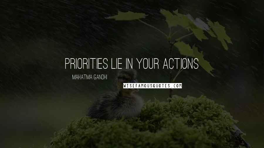Mahatma Gandhi Quotes: Priorities lie in your actions