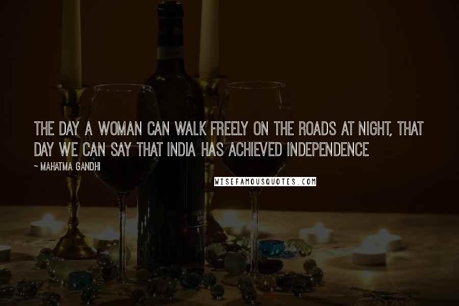 Mahatma Gandhi Quotes: The day a woman can walk freely on the roads at night, that day we can say that India has achieved independence