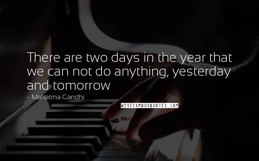 Mahatma Gandhi Quotes: There are two days in the year that we can not do anything, yesterday and tomorrow