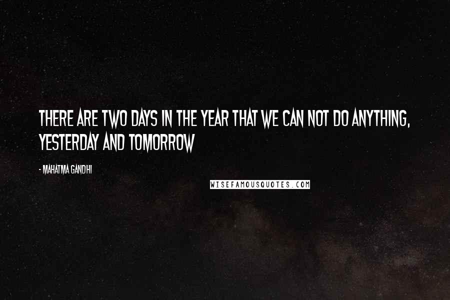 Mahatma Gandhi Quotes: There are two days in the year that we can not do anything, yesterday and tomorrow