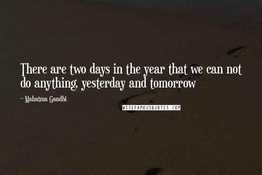 Mahatma Gandhi Quotes: There are two days in the year that we can not do anything, yesterday and tomorrow