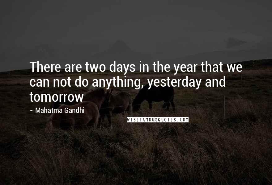 Mahatma Gandhi Quotes: There are two days in the year that we can not do anything, yesterday and tomorrow