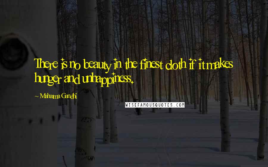 Mahatma Gandhi Quotes: There is no beauty in the finest cloth if it makes hunger and unhappiness.