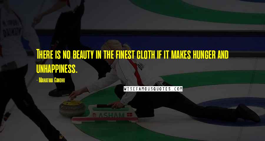 Mahatma Gandhi Quotes: There is no beauty in the finest cloth if it makes hunger and unhappiness.