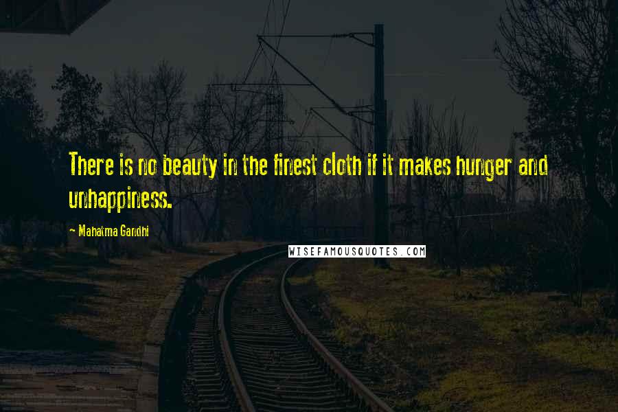 Mahatma Gandhi Quotes: There is no beauty in the finest cloth if it makes hunger and unhappiness.