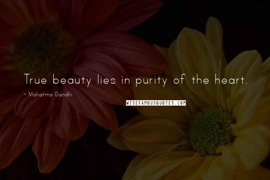 Mahatma Gandhi Quotes: True beauty lies in purity of the heart.