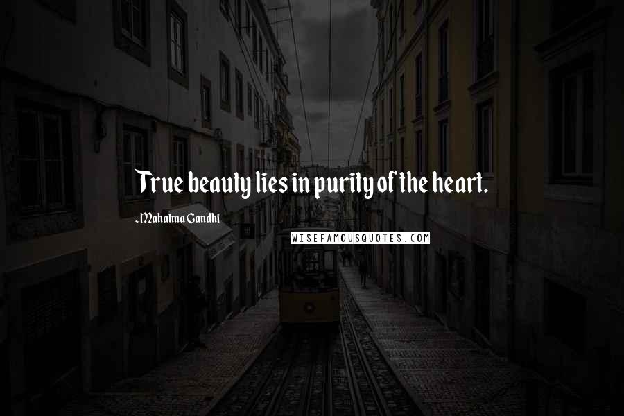 Mahatma Gandhi Quotes: True beauty lies in purity of the heart.