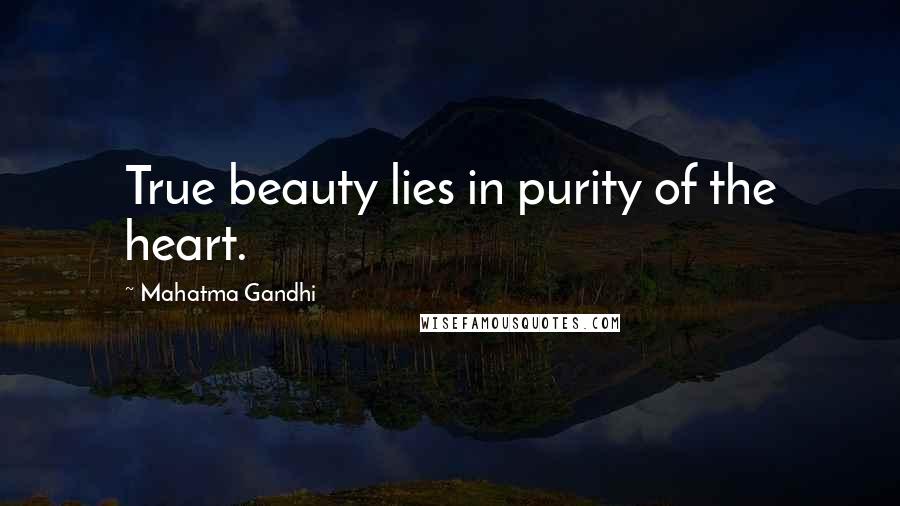 Mahatma Gandhi Quotes: True beauty lies in purity of the heart.