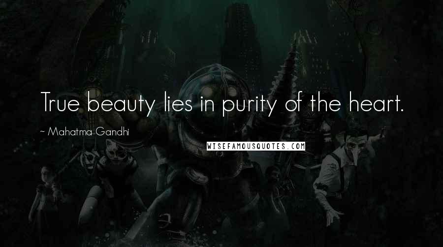 Mahatma Gandhi Quotes: True beauty lies in purity of the heart.