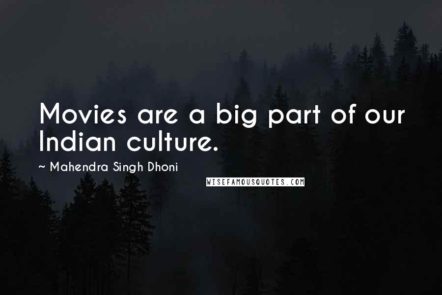Mahendra Singh Dhoni Quotes: Movies are a big part of our Indian culture.