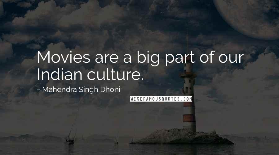 Mahendra Singh Dhoni Quotes: Movies are a big part of our Indian culture.