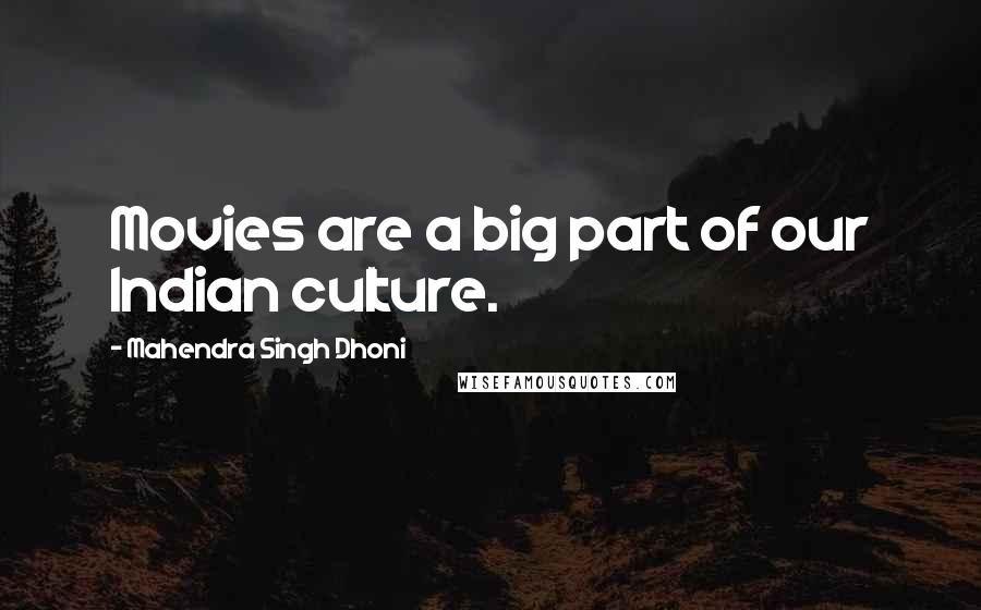 Mahendra Singh Dhoni Quotes: Movies are a big part of our Indian culture.