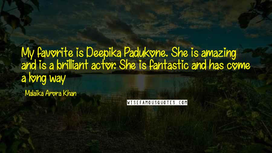 Malaika Arora Khan Quotes: My favorite is Deepika Padukone. She is amazing and is a brilliant actor. She is fantastic and has come a long way