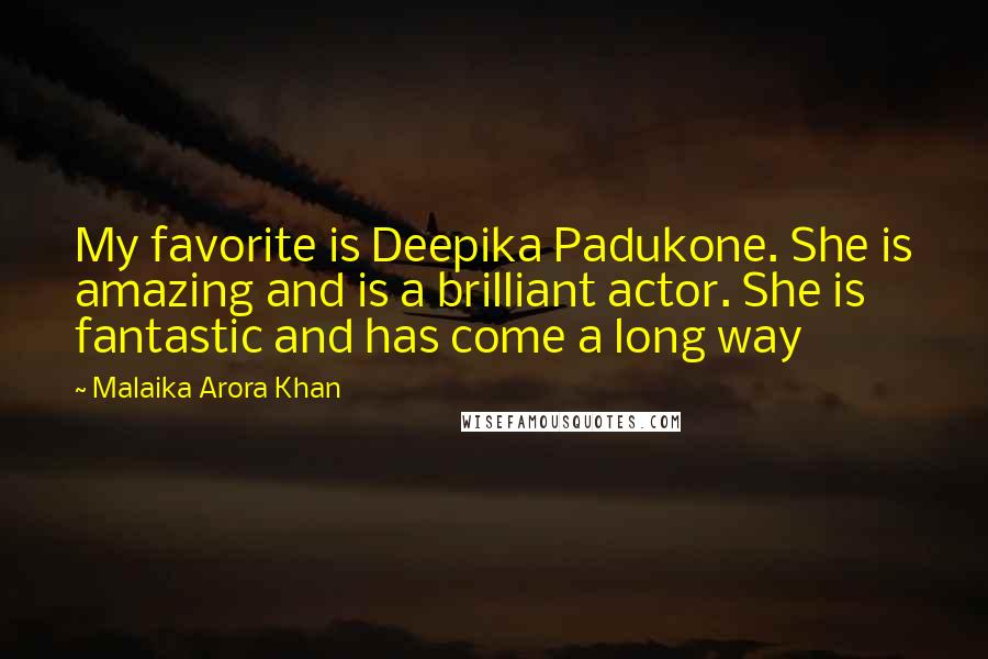 Malaika Arora Khan Quotes: My favorite is Deepika Padukone. She is amazing and is a brilliant actor. She is fantastic and has come a long way