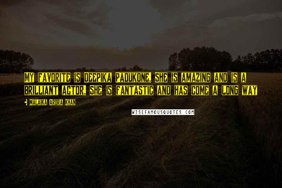 Malaika Arora Khan Quotes: My favorite is Deepika Padukone. She is amazing and is a brilliant actor. She is fantastic and has come a long way