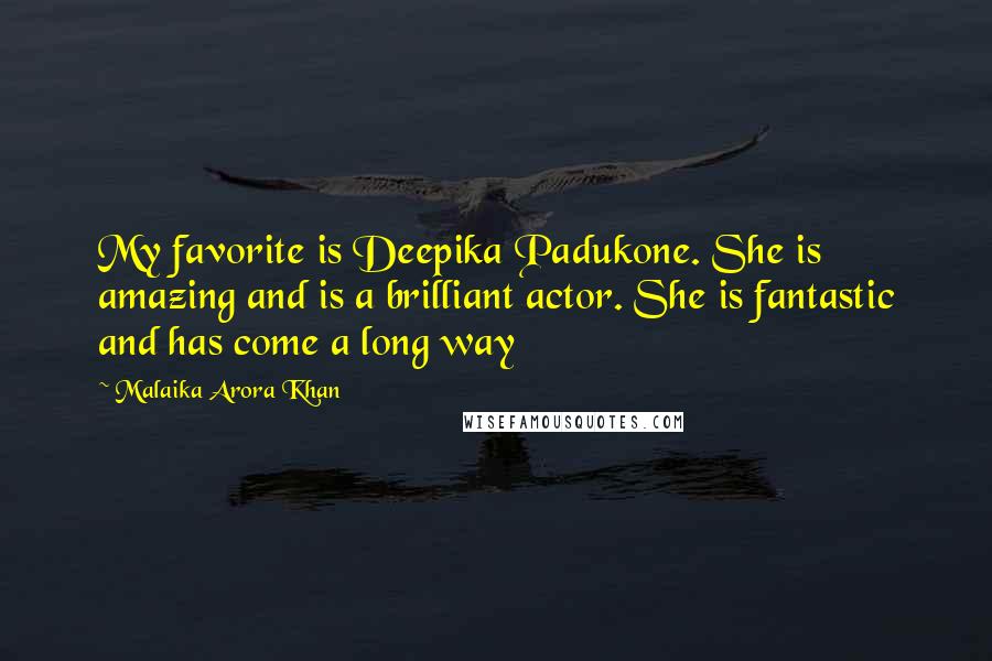 Malaika Arora Khan Quotes: My favorite is Deepika Padukone. She is amazing and is a brilliant actor. She is fantastic and has come a long way