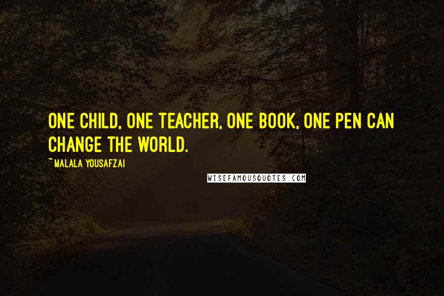 Malala Yousafzai Quotes: One child, one teacher, one book, one pen can change the world.