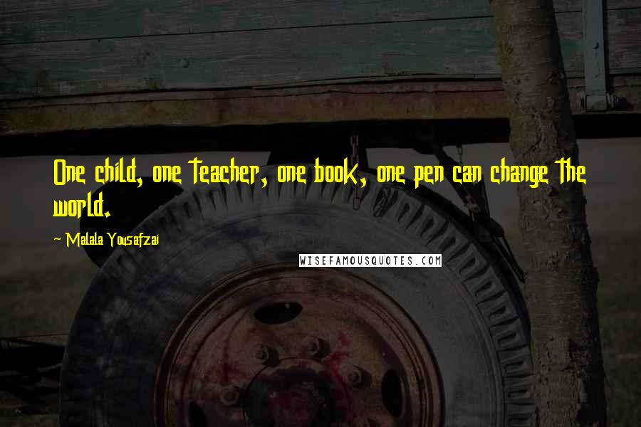 Malala Yousafzai Quotes: One child, one teacher, one book, one pen can change the world.