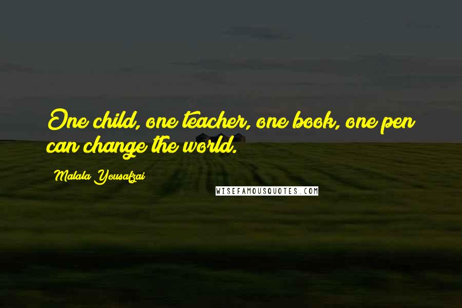 Malala Yousafzai Quotes: One child, one teacher, one book, one pen can change the world.